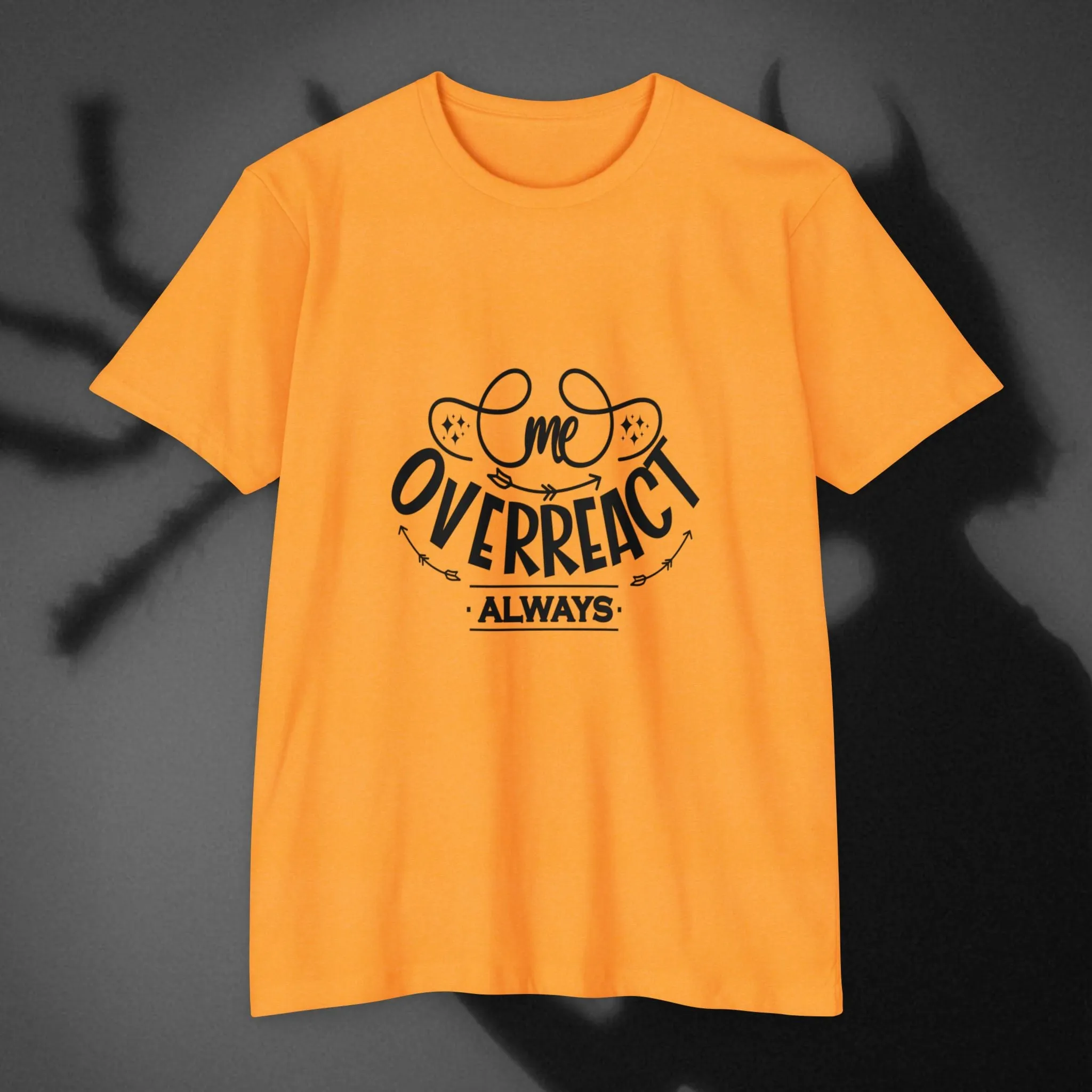 T-shirt Me Over React Always