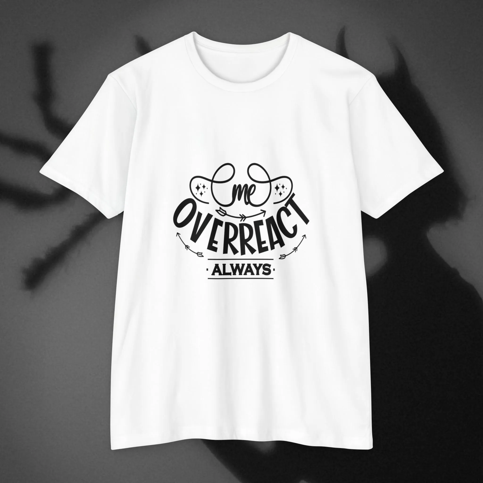 T-shirt Me Over React Always