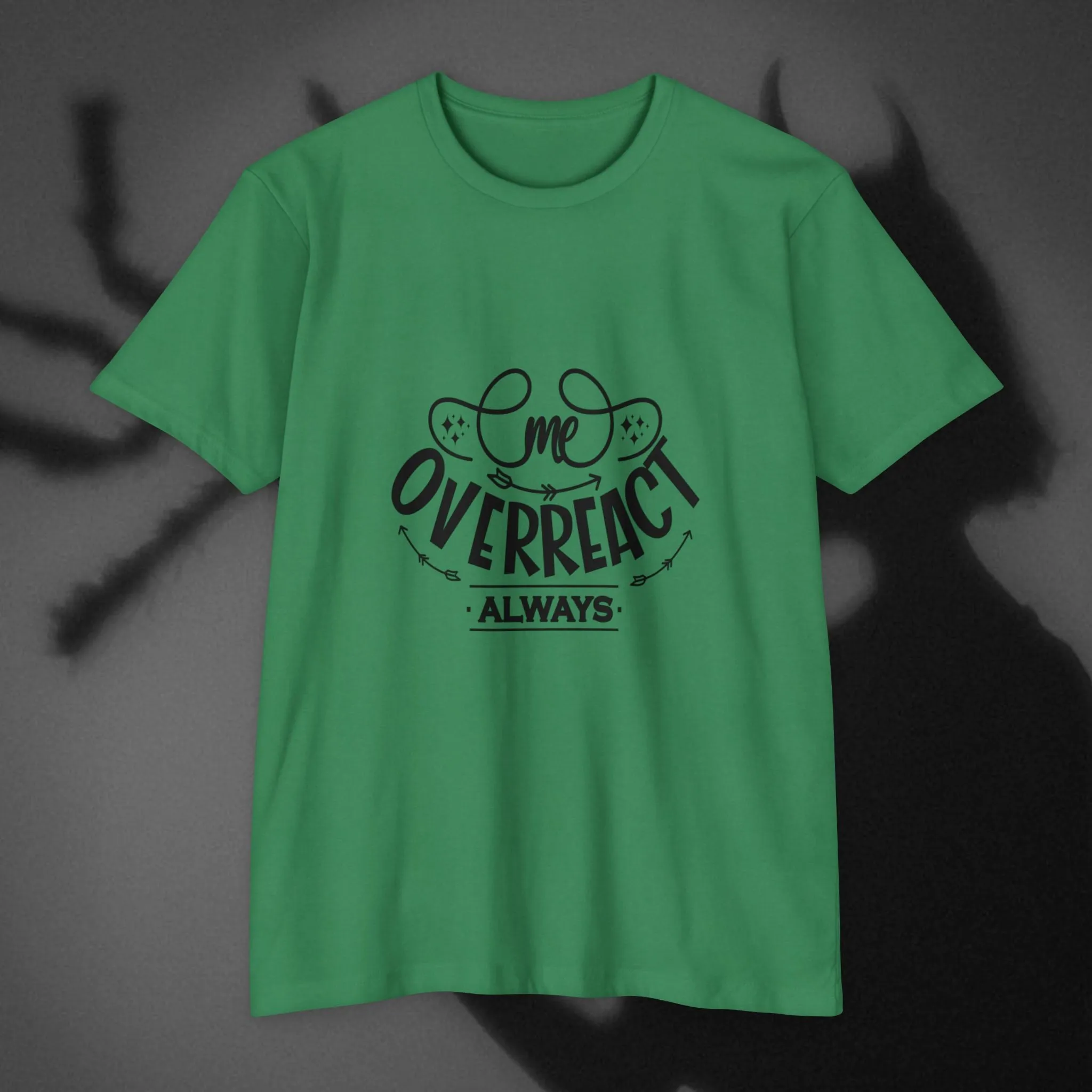 T-shirt Me Over React Always