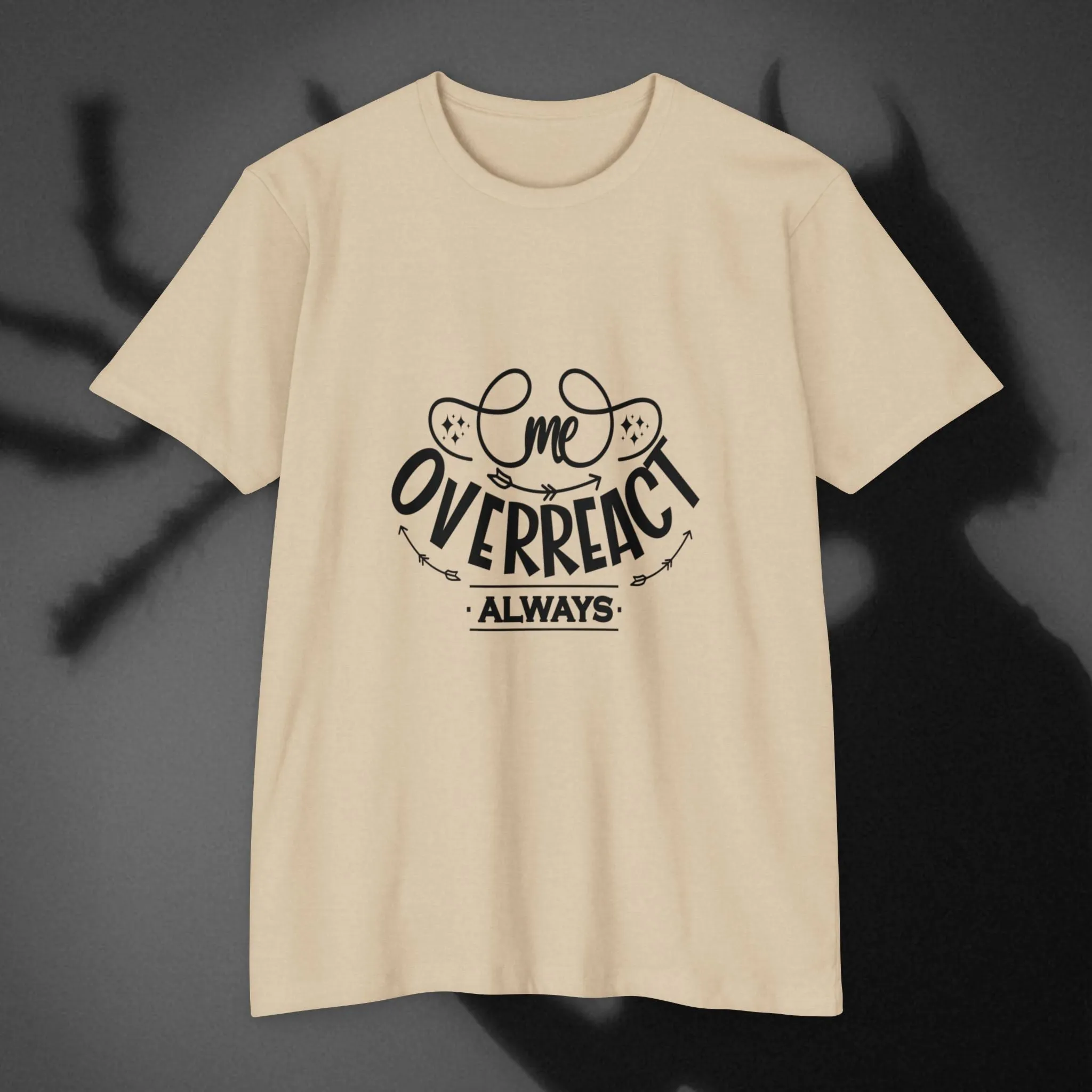 T-shirt Me Over React Always