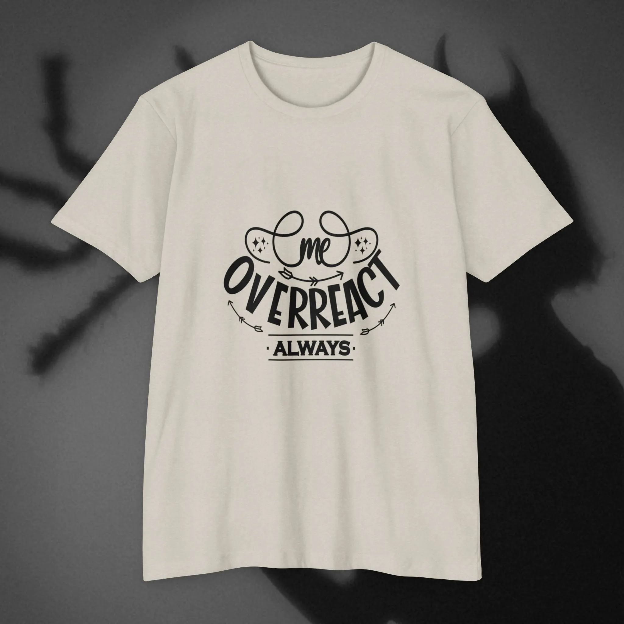 T-shirt Me Over React Always