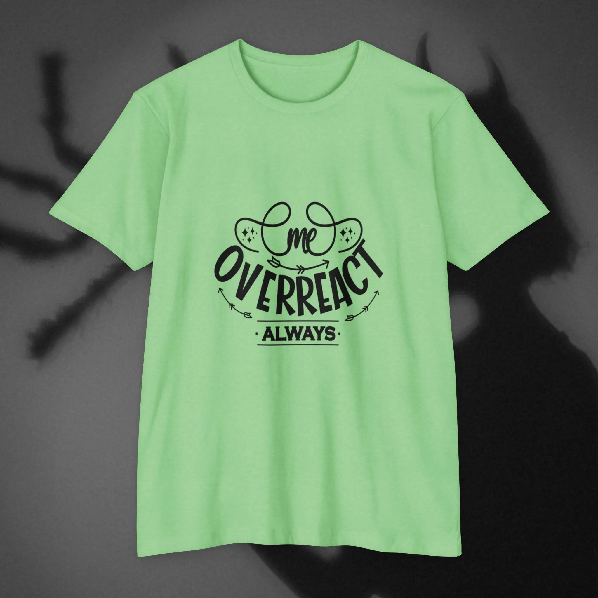 T-shirt Me Over React Always